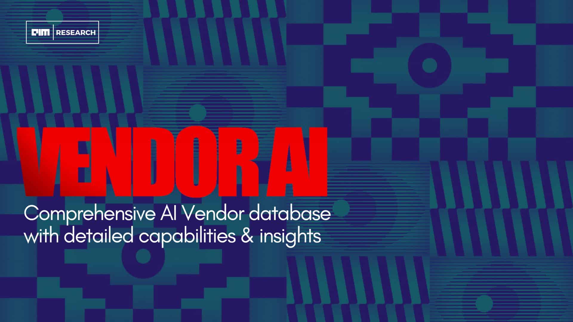 AIM Research launched VendorAI, A Comprehensive AI Vendor