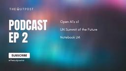 Episode 2- The One with O1,UN & Notebook LM