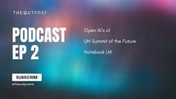 Episode 2- The One with O1,UN & Notebook LM